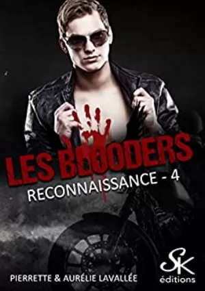 Pierrette Lavallée, Aurélie Lavallée – Les Blooders, Tome 4 : Reconnaissance